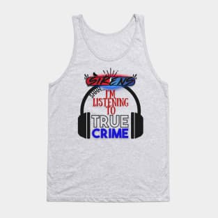 Listening to True Crime on Light Tank Top